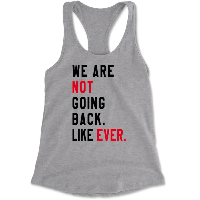We Are Not Going Back Like Ever Vote For Kamala Racerback Tank Top for Women low neck tank